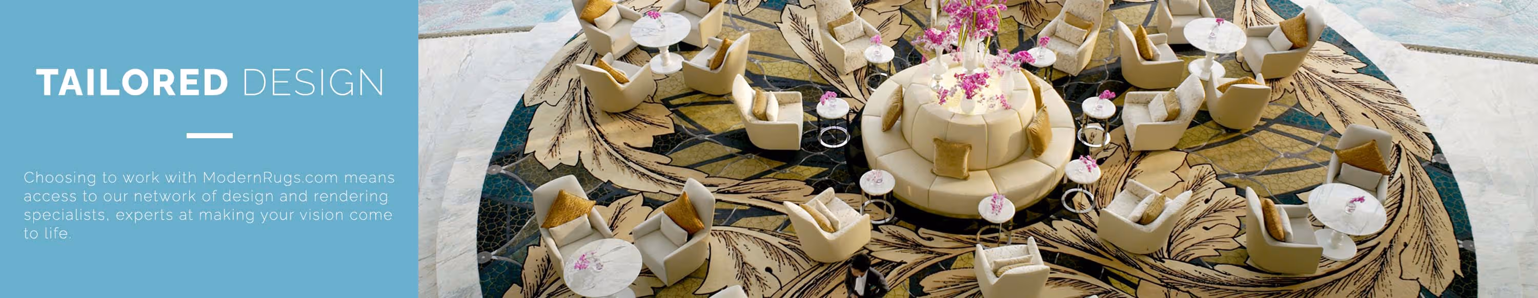 Tailored Design. By choosing to work with ModernRugs.com you will have access to our network of talented designers and rendering specialists, all who are experts at making your vision come to life.