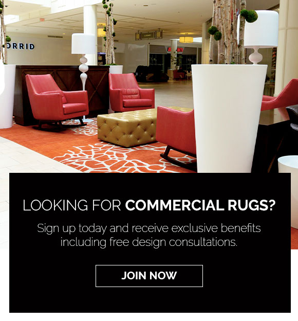 Looking for commercial rugs? Sign up for a trade account today and receive exclusive benefits including free design consultations and more. Join now!