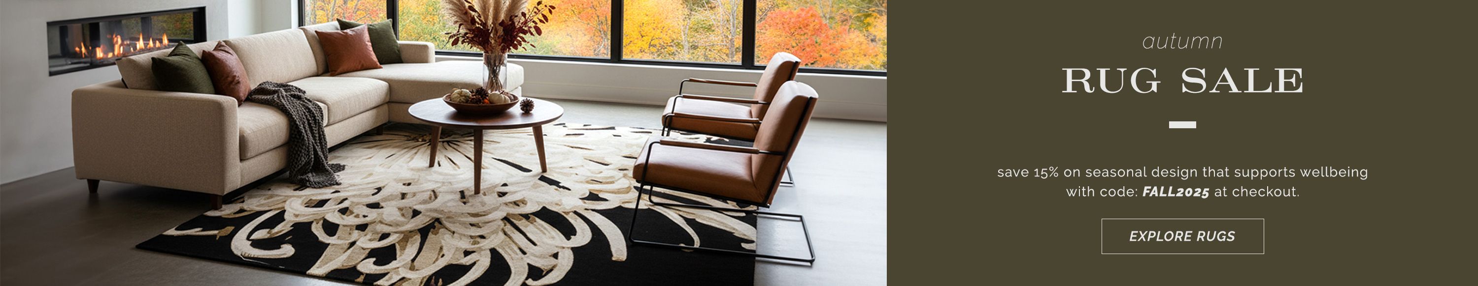Discover our autumn rug sale. Save 15% on seasonal design that supports wellbeing with code: FALL2025 at checkout. Explore our area rug collections.