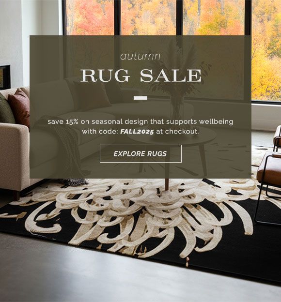 Discover our autumn rug sale. Save 15% on seasonal design that supports wellbeing with code: FALL2025 at checkout. Explore our area rug collections.